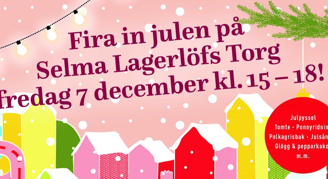 Vi firar in julen på Selma Lagerlöfs Torg